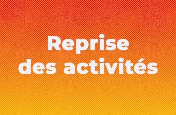 Reprise des activités